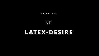 House of Latex-desire