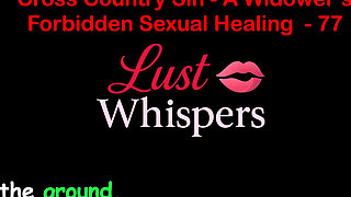 Cross Country Sin a Widower’s Forbidden Sexual Healing Part 77 - English Audio Sex Story