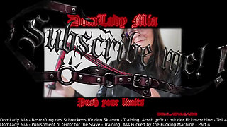 Domlady Mia - Punishment of Terror for the Slave - Training: Ass Fucked by the Fucking Machine - Part 4