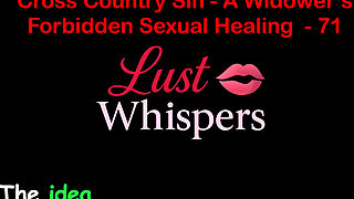 Cross Country Sin a Widower's Forbidden Sexual Healing Part 71 - English Audio Sex Story