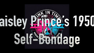 Paisley Prince's 1950s Self-bondage HD