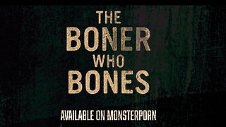 Monster Porn - The Boner Who Bones Trailer