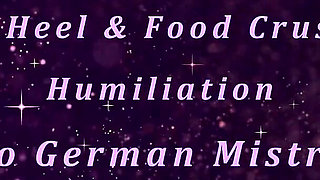 Pure Heel and Food Crushing Humiliation by Two German Mistresses Part 1
