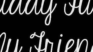 Stepdaddy Fuck My Friend!