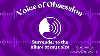 Voice of Obsession - Enthralling Erotic Audio by Enchantressthorne